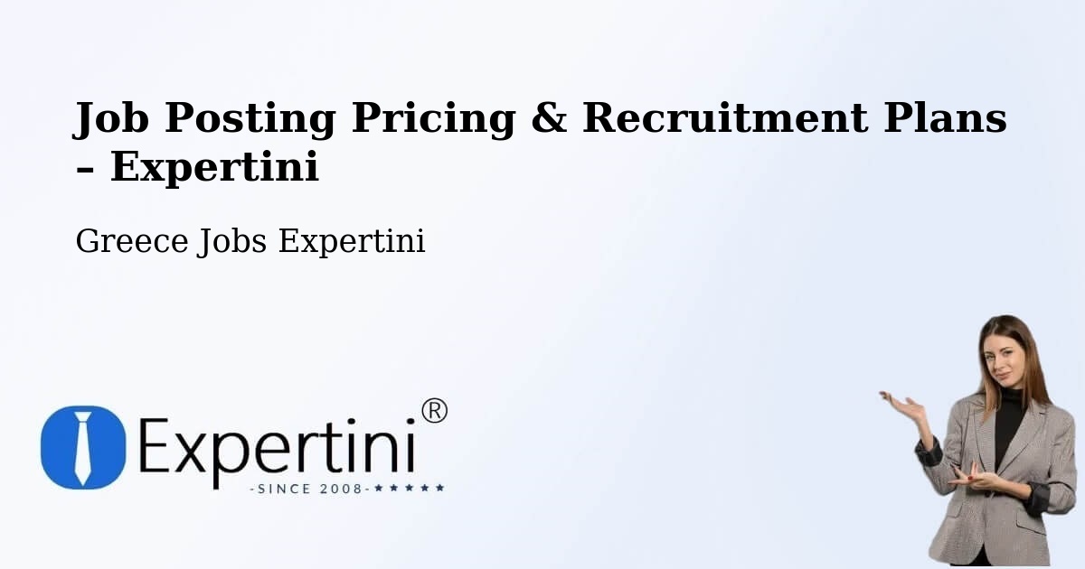 Job Posting Pricing & Recruitment Plans – Pyrgetós - Pyrgetós, Greece Jobs Expertini